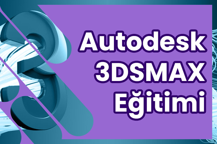 3ds Max Kursu Eğitimi