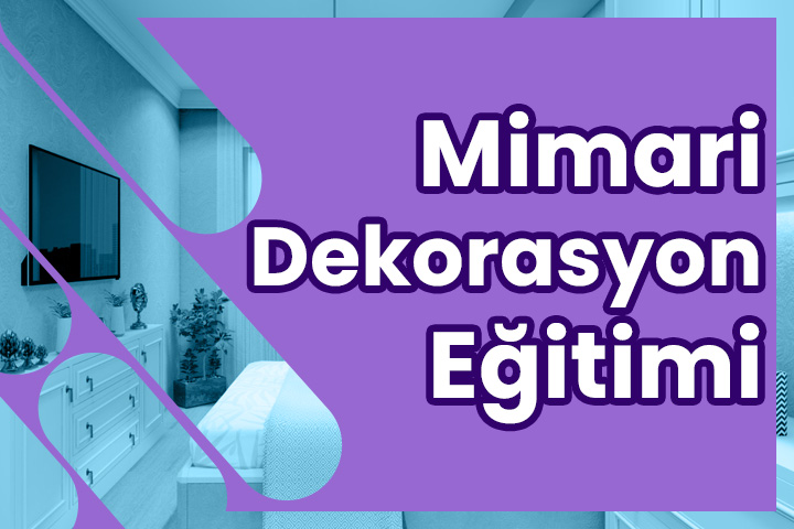 Mimari Dekorasyon Eğitimi