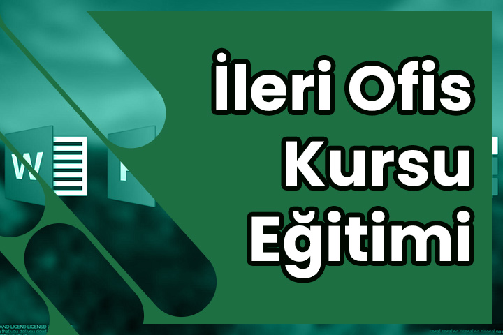 İleri Ofis Kursu Eğitimi