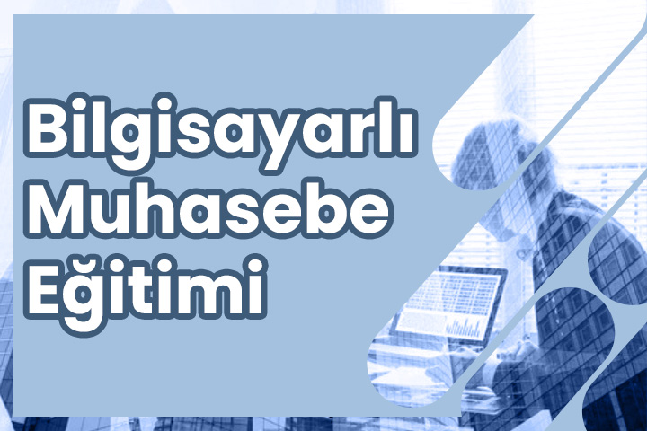 Bilgisayarlı Muhasebe Kursu
