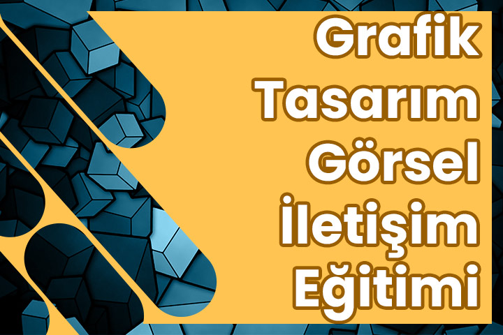Grafik Tasarım ve Görsel İletişim Kursu Eğitimi