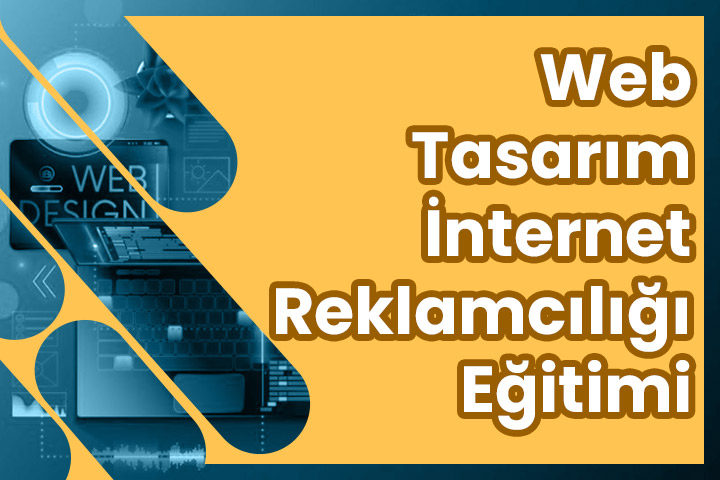 Web Tasarım ve İnternet Reklamcılığı Kursu Eğitimi