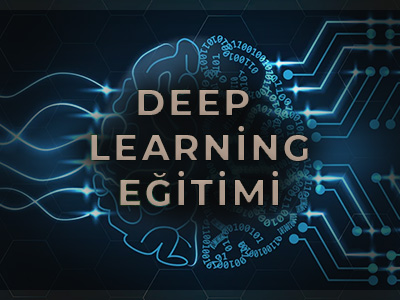 Deep Learning Eğitimi (Derin Öğrenme)