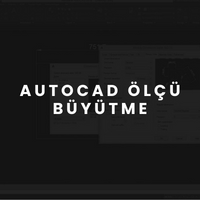 AutoCAD’de Ölçü Büyütme