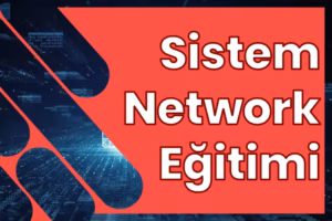 Sistem Network Eğitimi