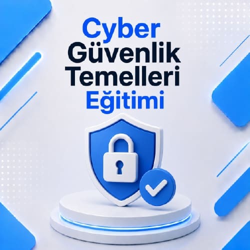 Cyber Güvenlik Temelleri Eğitimi
